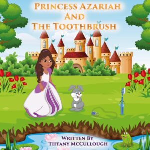Princess Azariah And the Toothbrush